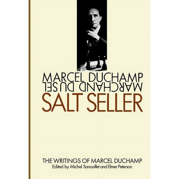 Salt Seller: The Writings of Marcel Duchamp, (Hardcover)