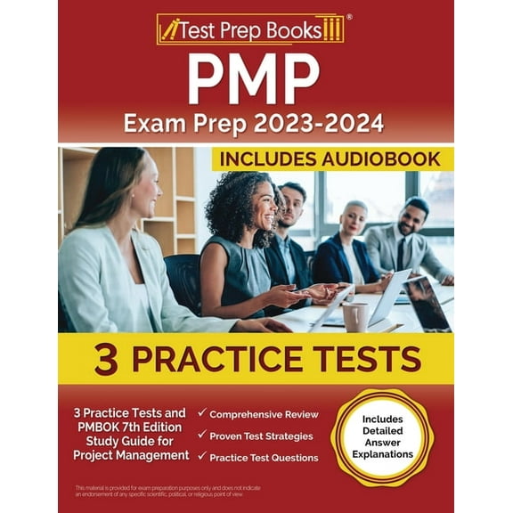 PMP Exam Prep 2023-2024: 3 Practice Tests and PMBOK 7th Edition Study Guide for Project Management [Includes Detailed Answer Explanations], (Paperback)