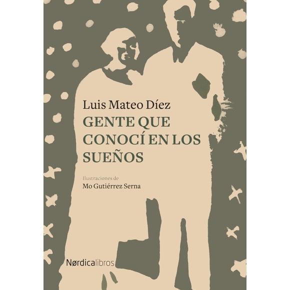 Gente que conocí en los sueños Nórdica 9788417651657