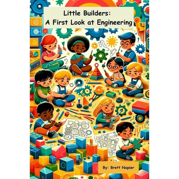 Little Builders: A First Look at Engineering, (Paperback)