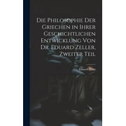 Die Philosophie der Griechen in ihrer geschichtlichen Entwicklung von Dr. Eduard Zeller, Zweiter Teil (Hardcover)