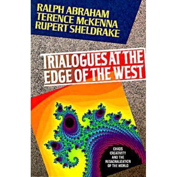 Pre-Owned Trialogues at the Edge of the West: Chaos, Creativity, and the Resacralization of the World (Paperback) 0939680971 9780939680979