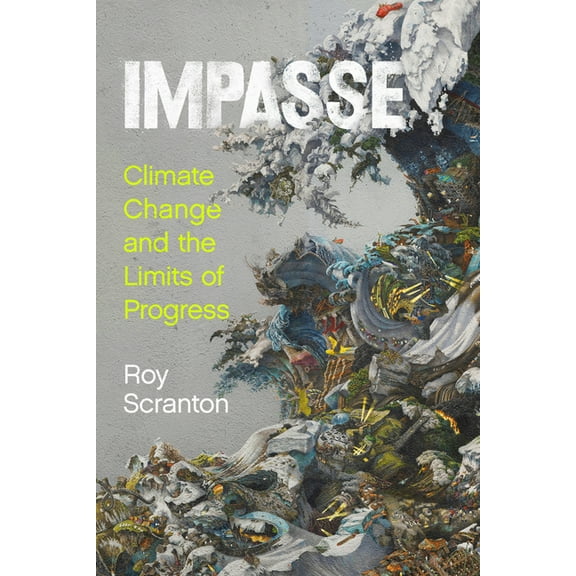 Impasse: Climate Change and the Limits of Progress, (Hardcover)