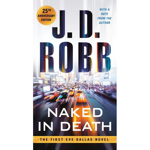 In Death Naked in Death: 25th Anniversary Edition, Book 1, (Paperback)