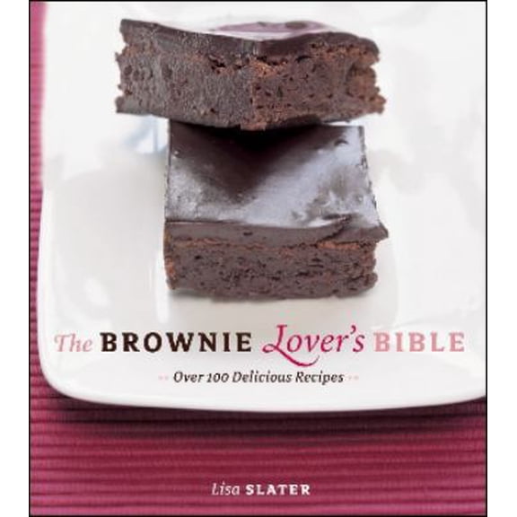 Pre-Owned The Brownie Lovers Bible: Over 100 Delicious Recipes (Paperback) 1552859398 9781552859391