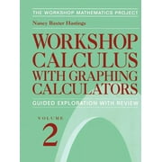 Textbooks in Mathematical Sciences: Workshop Calculus with Graphing Calculators: Guided Exploration with Review (Paperback)
