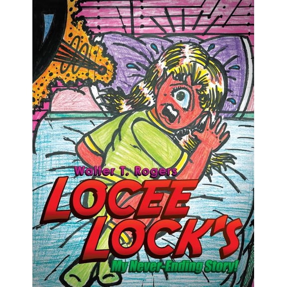 Locee Lock's: My Never-Ending Story!, (Paperback)