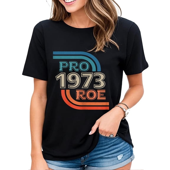 Womens Tshirt Pro Roe 1973 Roe Wade Pro Choice Women's Rights Retro Casual Short Sleeve Tops Black 3X-Large