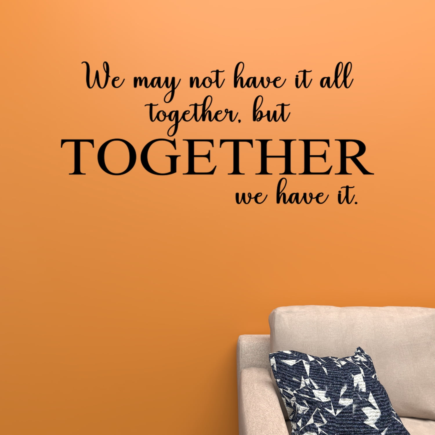 We May Not Have It All Together But Together We Have It All Vinyl