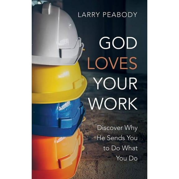 God Loves Your Work (Hardcover)