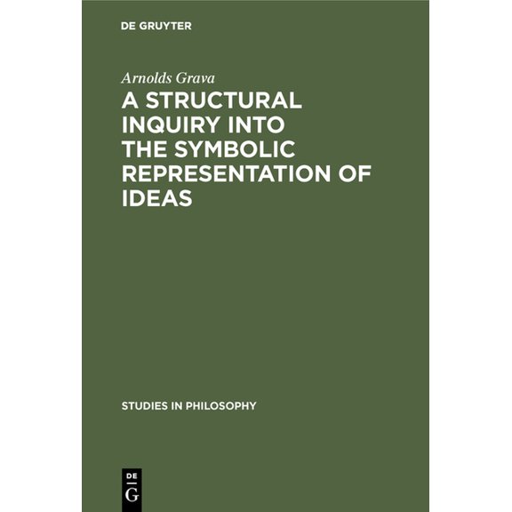 Studies in Philosophy A Structural Inquiry Into the Symbolic Representation of Ideas, Book 18, (Hardcover)