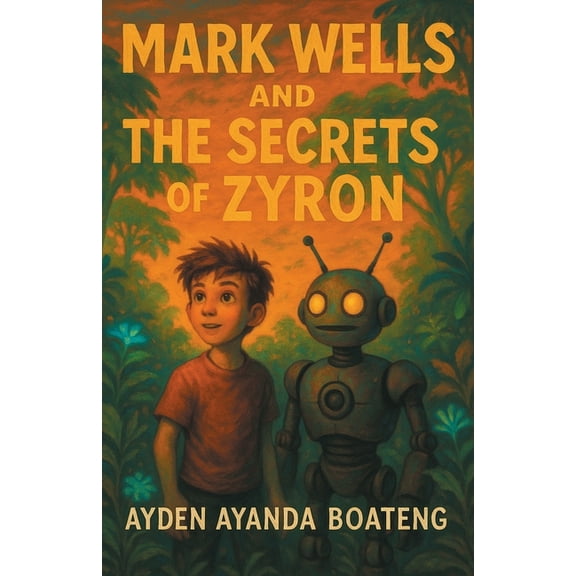 Mark Wells and the Secrets of Zyron, (Paperback)