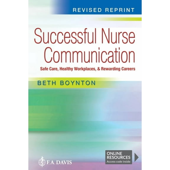 Successful Nurse Communication Revised Reprint: Safe Care, Healthy Workplaces & Rewarding Careers, (Paperback)