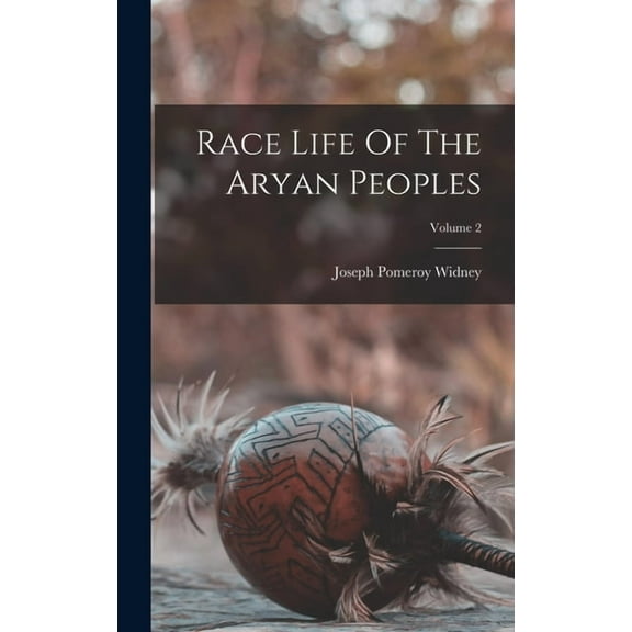 Race Life Of The Aryan Peoples; Volume 2 (Hardcover)