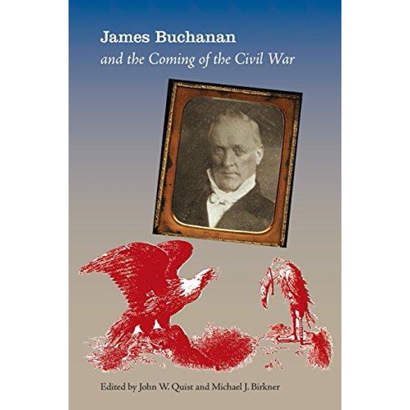 James Buchanan and the Coming of the Civil War