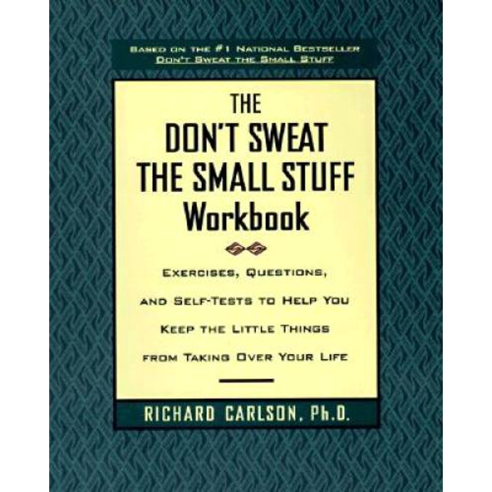 The Don't Sweat the Small Stuff Workbook Exercises, Questions, and