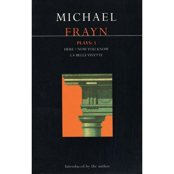 Contemporary Dramatists Michael Frayn Plays: 3: Here, Now You Know, La Belle Vivette, (Paperback)