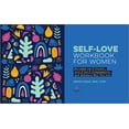 thumbnail image 2 of Self-Love Workbook for Women: Release Self-Doubt, Build Self-Compassion, and Embrace Who You Are (Paperback), 2 of 9