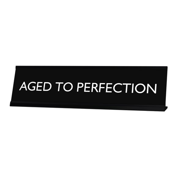 AGED TO PERFECTION Novelty Desk Sign