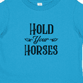 thumbnail image 4 of Inktastic Hold Your Horses Boys or Girls Toddler T-Shirt, 4 of 5