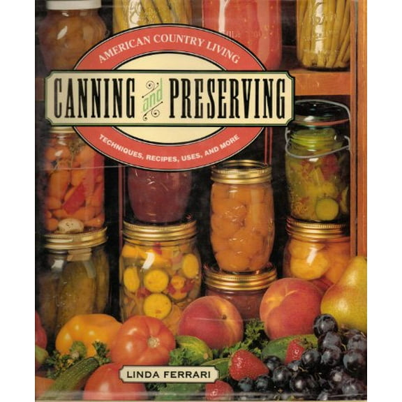 Pre-Owned Canning & Preserving: Techniques, Recipes & More (Hardcover) 0517691256 9780517691250