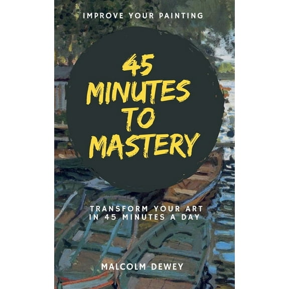 45 Minutes to Mastery, (Paperback)