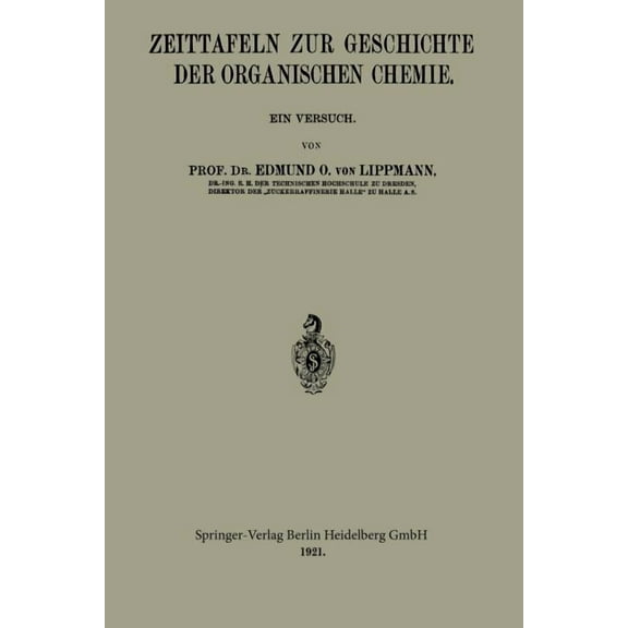 Zeittafeln Zur Geschichte Der Organischen Chemie: Ein Versuch, (Paperback)