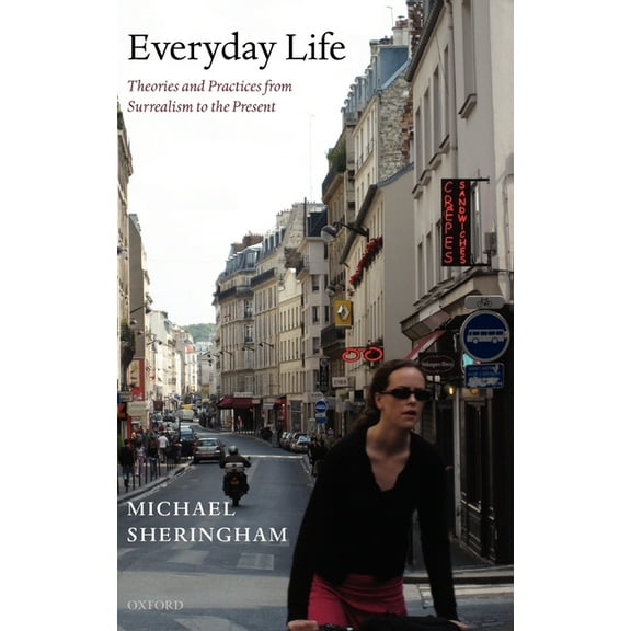 Everyday Life: Theories and Practices from Surrealism to the Present, (Hardcover)