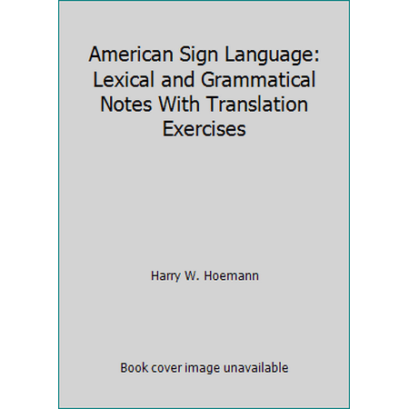 American Sign Language: Lexical and Grammatical Notes With Translation Exercises, Used [Paperback]