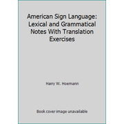 American Sign Language: Lexical and Grammatical Notes With Translation Exercises, Used [Paperback]