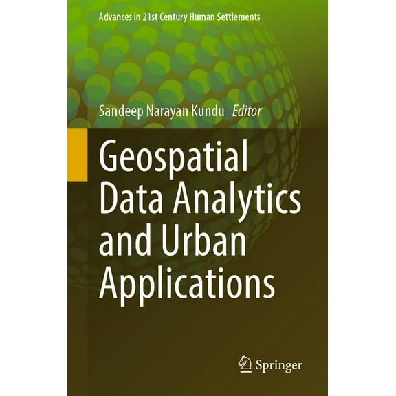 Advances in 21st Century Human Settlemen Geospatial Data Analytics and Urban Applications, (Paperback)