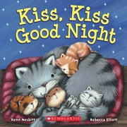 Pre-Owned Kiss, Kiss Good Night (Hardcover 9780545479578) by Kenn Nesbitt