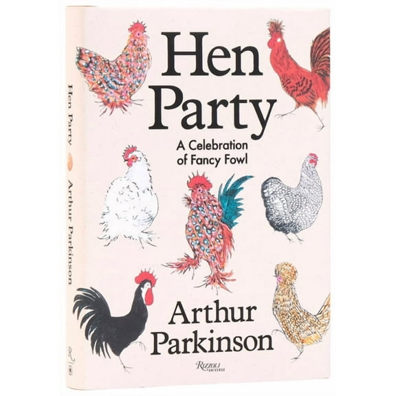 Hen Party: A Celebration of Fancy Fowl, (Hardcover)