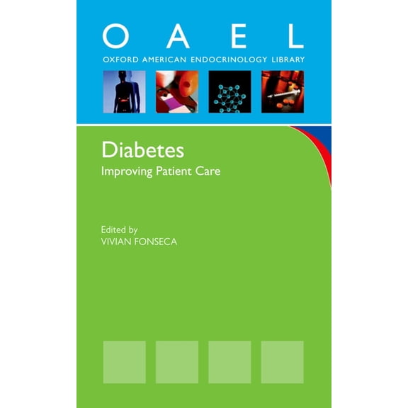 Oxford American Endocrinology Library Diabetes: Improving Patient Care, (Paperback)
