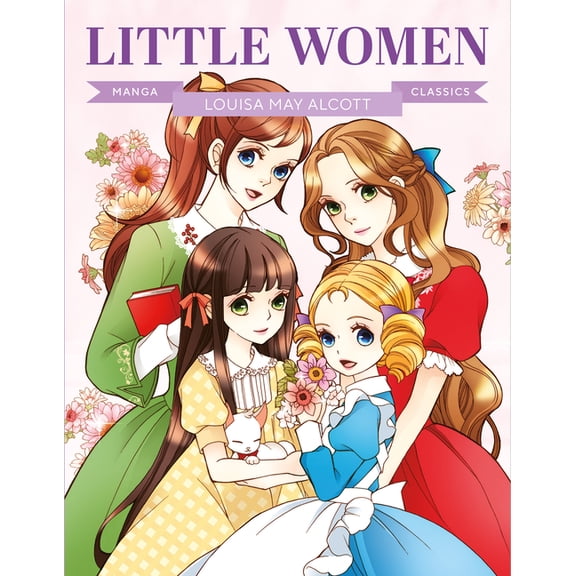 Manga Classics Manga Classics: Little Women: Great Literature Brought to Life, (Paperback)