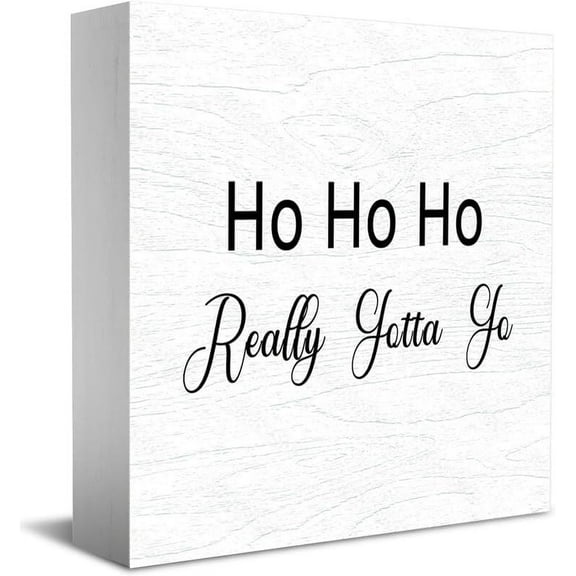 Ho Ho Ho Really Gotta Go Decor Classic Wooden Box Sign, 5 X 5 Inch