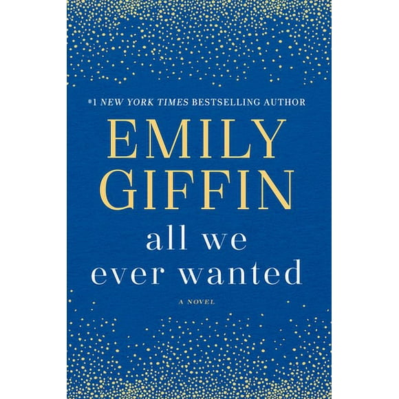 All We Ever Wanted -- Emily Giffin