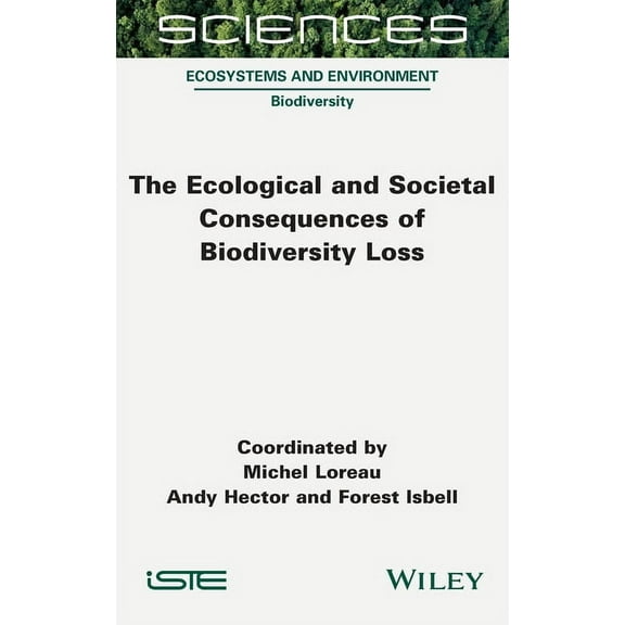 The Ecological and Societal Consequences of Biodiversity Loss, (Hardcover)