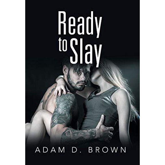 Ready to Slay Hardcover 1524611441 9781524611446 Adam D Brown