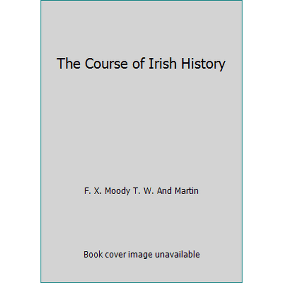 Pre-Owned The Course of Irish History (Paperback) 1856351084 9781856351089