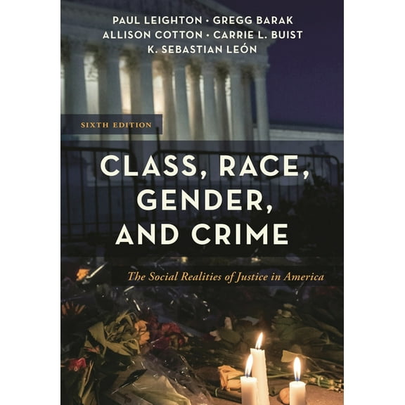 Class, Race, Gender, and Crime: The Social Realities of Justice in America, (Hardcover)