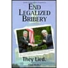 Pre-Owned End Legalized Bribery: An Ex-Congressman's Proposal to Clean Up Congress (Paperback) 0929765591 9780929765594