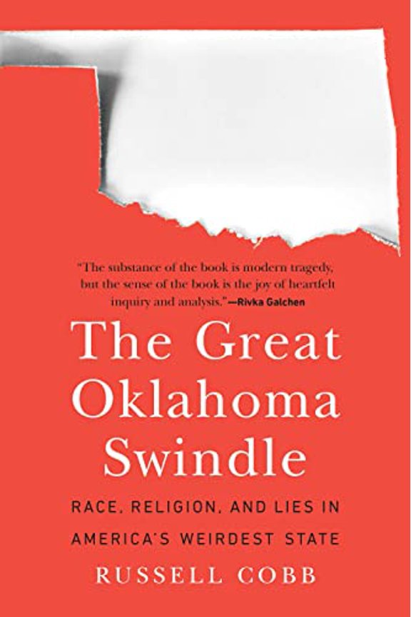 Pre-Owned The Great Oklahoma Swindle: Race, Religion, and Lies in America's Weirdest State (Paperback) 149623040X 9781496230409