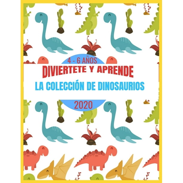 Diviértete Y Aprende - La Colección de Dinosaurios 2020 - 4 - 6 Años: libro de  dinosaurios para colorear - cálculos fáciles - aprender a contar hasta 100  y colorear - aprender a escribir letras - Vaca 