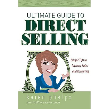 Ultimate Guide to Direct Selling : Simple Ideas to Increase Sales and