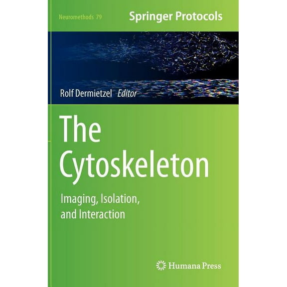 Neuromethods The Cytoskeleton: Imaging, Isolation, and Interaction, Book 79, (Hardcover)