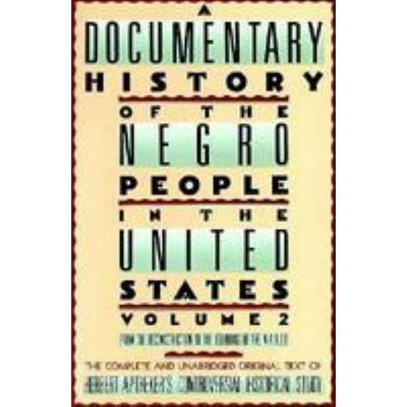 Pre-Owned A Documentary History of the Negro People in the United States : From the Colonial Times Through the Civil War (Mass Market Paperback) 9780806501673