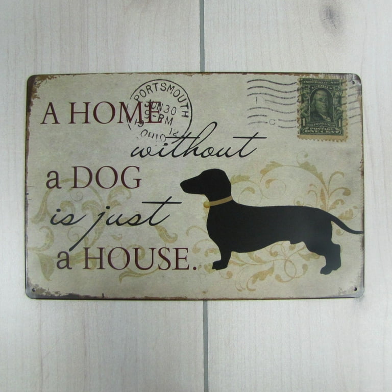 Vintage Home Without Dog Just House Metal Sign Rustic Pet Dachshund Wall Decor Vintage Home Without Dog Just House Metal Sign Rustic Pet Dachshund Wall Decor