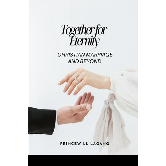 Together for Eternity: Christian Marriage and Beyond, (Paperback)