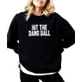 thumbnail image 2 of Hit The Dang Ball Sweatshirt for Women and Teens Trendy Distressed Baseball Pullover Black Sweatshirt Adult Large, 2 of 4